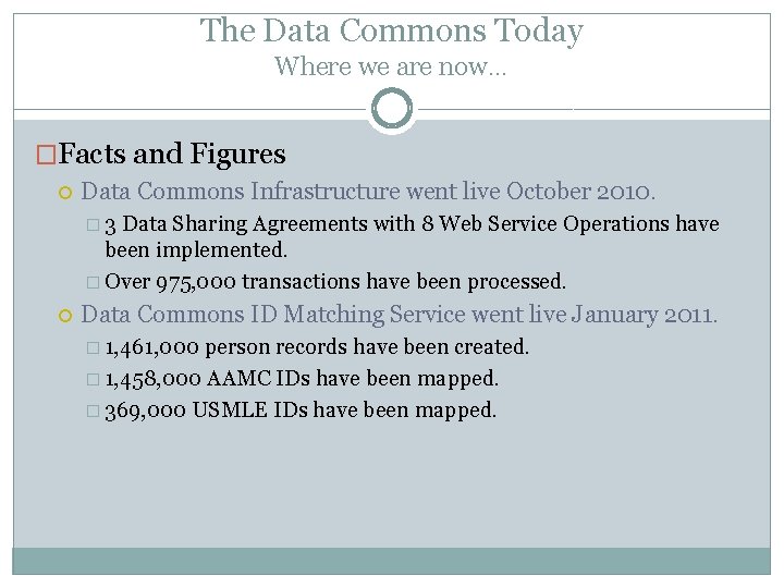 The Data Commons Today Where we are now… �Facts and Figures Data Commons Infrastructure