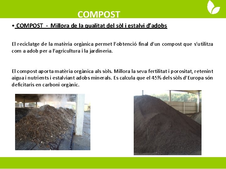 COMPOST • COMPOST - Millora de la qualitat del sòl i estalvi d’adobs El