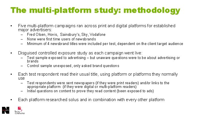 The multi-platform study: methodology • Five multi-platform campaigns ran across print and digital platforms
