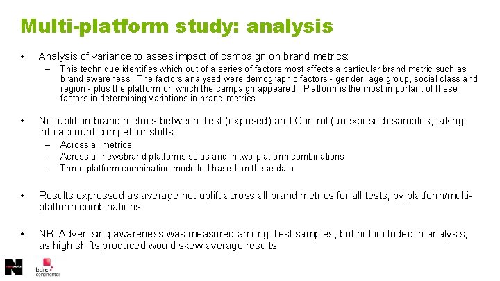 Multi-platform study: analysis • Analysis of variance to asses impact of campaign on brand