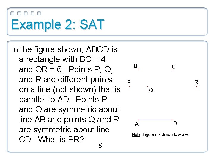 Example 2: SAT In the figure shown, ABCD is a rectangle with BC =
