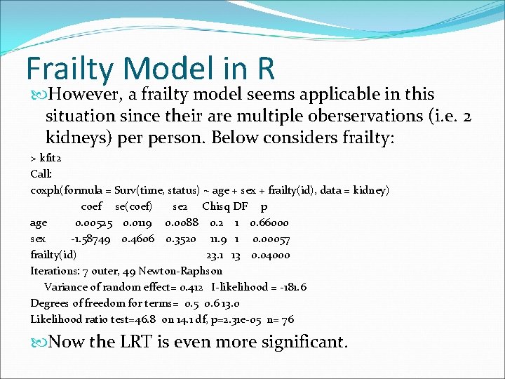 Frailty Model in R However, a frailty model seems applicable in this situation since