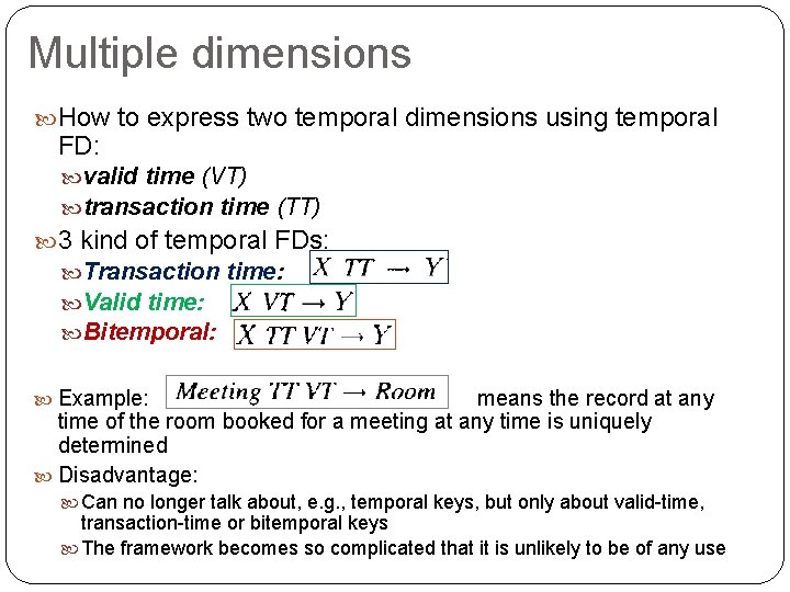 Multiple dimensions How to express two temporal dimensions using temporal FD: valid time (VT)