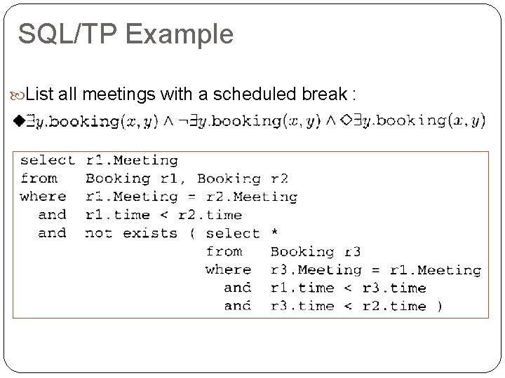 SQL/TP Example List all meetings with a scheduled break : 