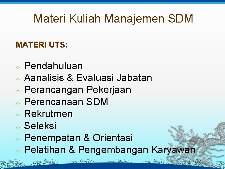 Materi Kuliah Manajemen SDM MATERI UTS: Pendahuluan Aanalisis & Evaluasi Jabatan Perancangan Pekerjaan Perencanaan