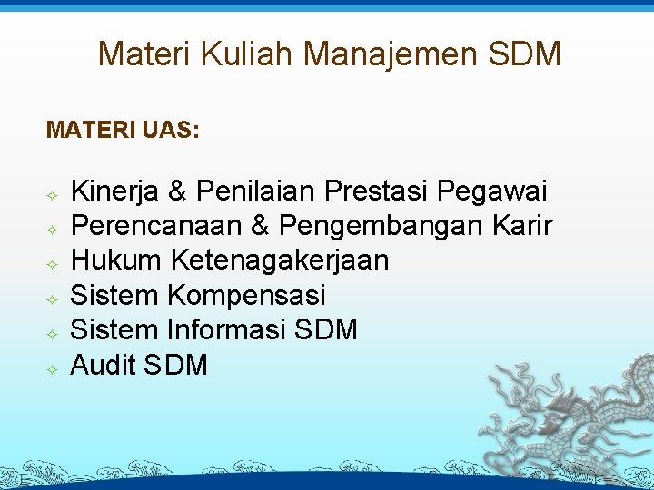 Materi Kuliah Manajemen SDM MATERI UAS: Kinerja & Penilaian Prestasi Pegawai Perencanaan & Pengembangan