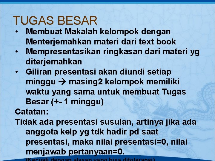 TUGAS BESAR • Membuat Makalah kelompok dengan Menterjemahkan materi dari text book • Mempresentasikan