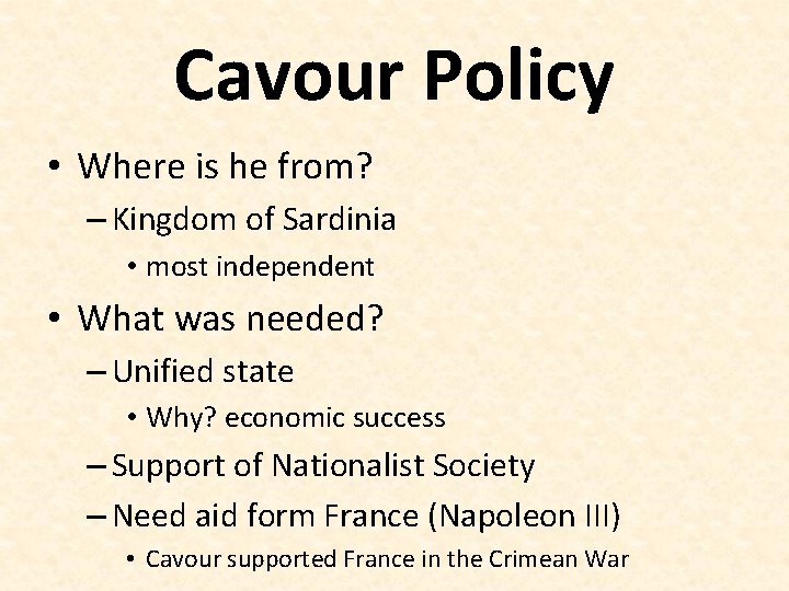 Cavour Policy • Where is he from? – Kingdom of Sardinia • most independent