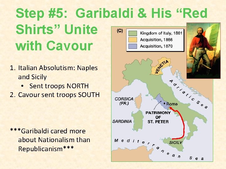 Step #5: Garibaldi & His “Red Shirts” Unite with Cavour 1. Italian Absolutism: Naples