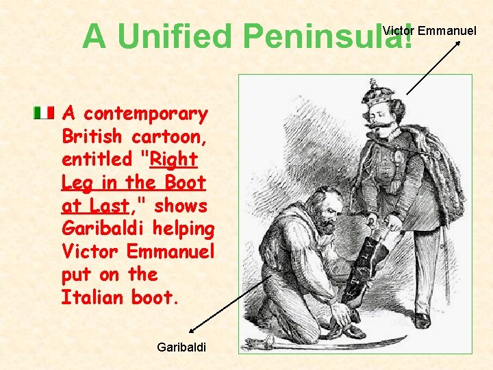 A Unified Peninsula! Victor Emmanuel A contemporary British cartoon, entitled "Right Leg in the