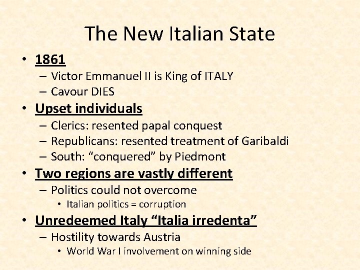 The New Italian State • 1861 – Victor Emmanuel II is King of ITALY