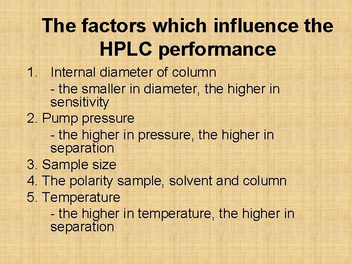 The factors which influence the HPLC performance 1. Internal diameter of column - the