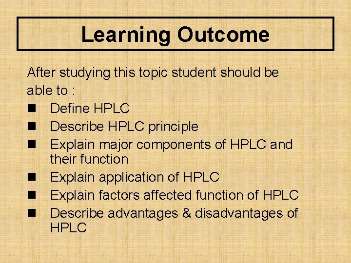 Learning Outcome After studying this topic student should be able to : n Define