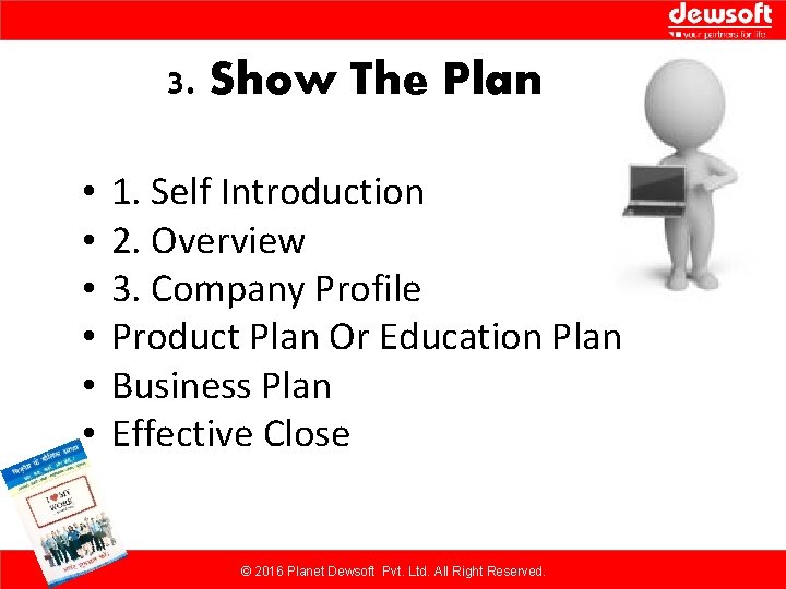 3. Show The Plan • • • 1. Self Introduction 2. Overview 3. Company