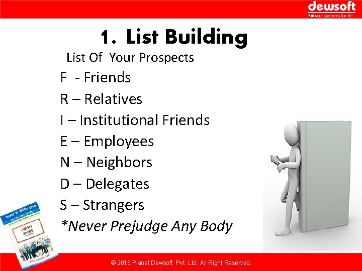 1. List Building List Of Your Prospects F - Friends R – Relatives I