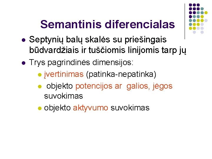 Semantinis diferencialas l Septynių balų skalės su priešingais būdvardžiais ir tuščiomis linijomis tarp jų