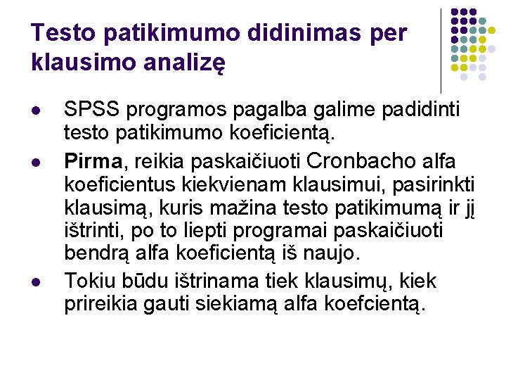 Testo patikimumo didinimas per klausimo analizę l l l SPSS programos pagalba galime padidinti