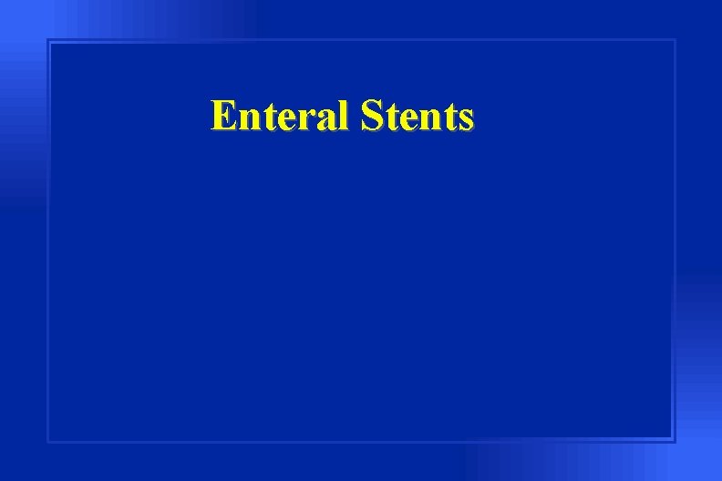 Enteral Stents 