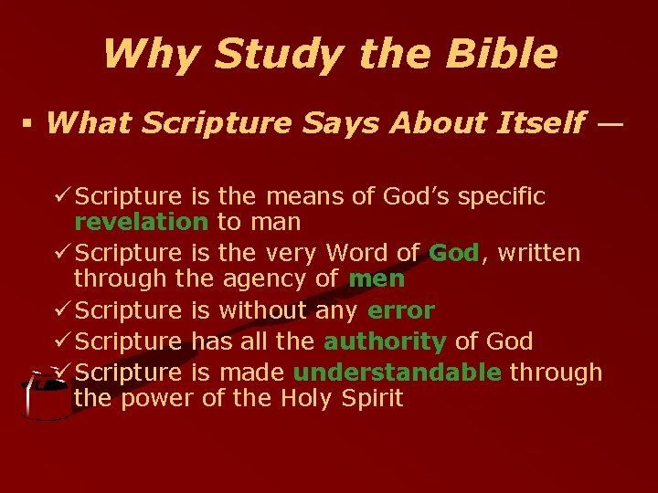 Why Study the Bible § What Scripture Says About Itself — ü Scripture is