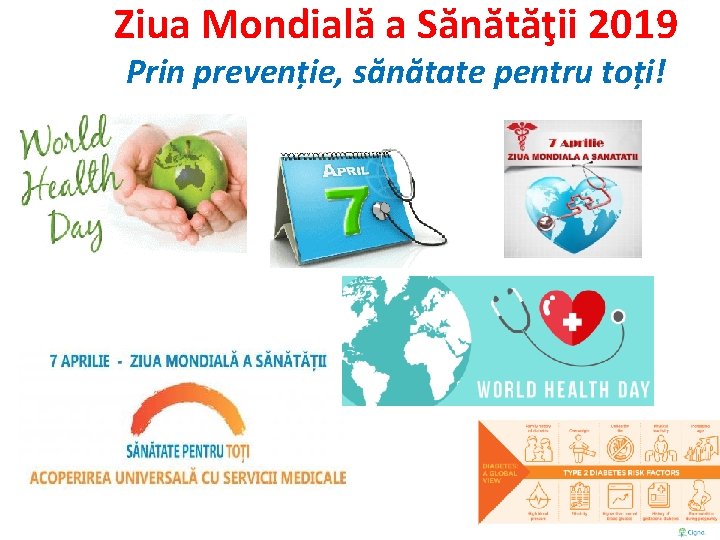 Ziua Mondială a Sănătăţii 2019 Prin prevenție, sănătate pentru toți! 