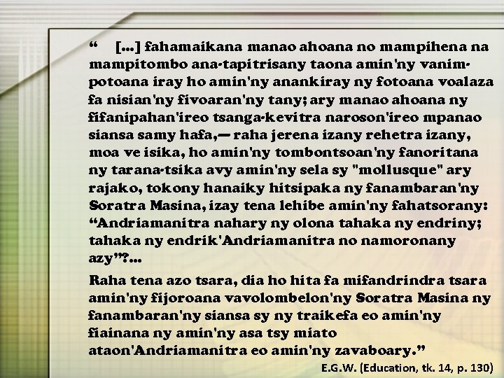 “ […] fahamaikana manao ahoana no mampihena na mampitombo ana-tapitrisany taona amin'ny vanimpotoana iray