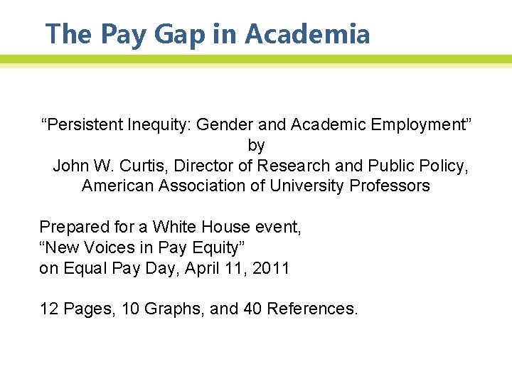 The Pay Gap in Academia “Persistent Inequity: Gender and Academic Employment” by John W.