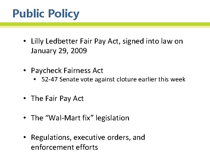 Public Policy • Lilly Ledbetter Fair Pay Act, signed into law on January 29,