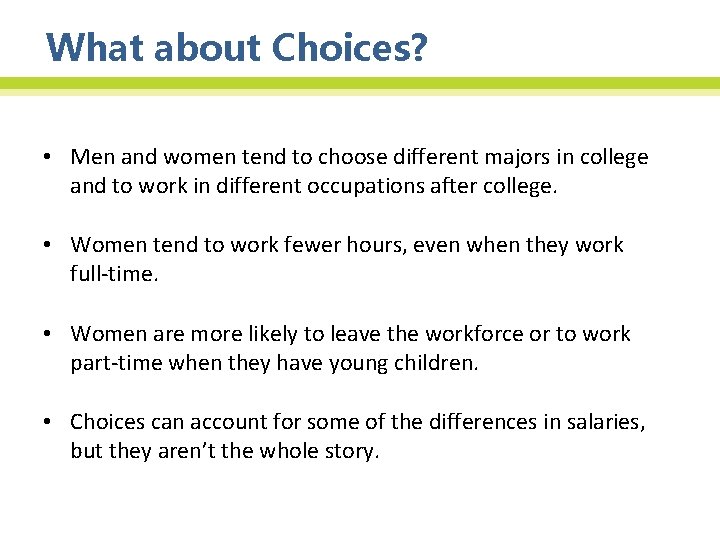 What about Choices? • Men and women tend to choose different majors in college