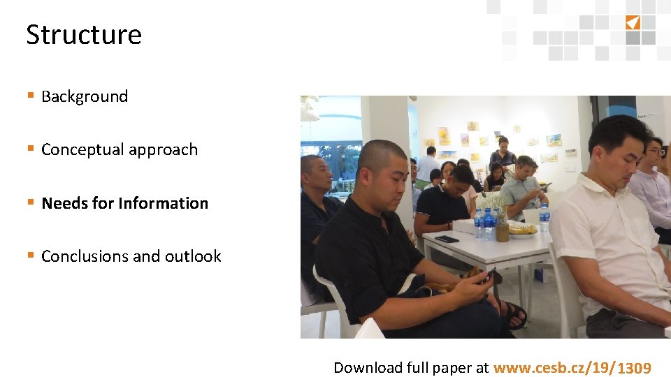 Structure § Background § Conceptual approach § Needs for Information § Conclusions and outlook