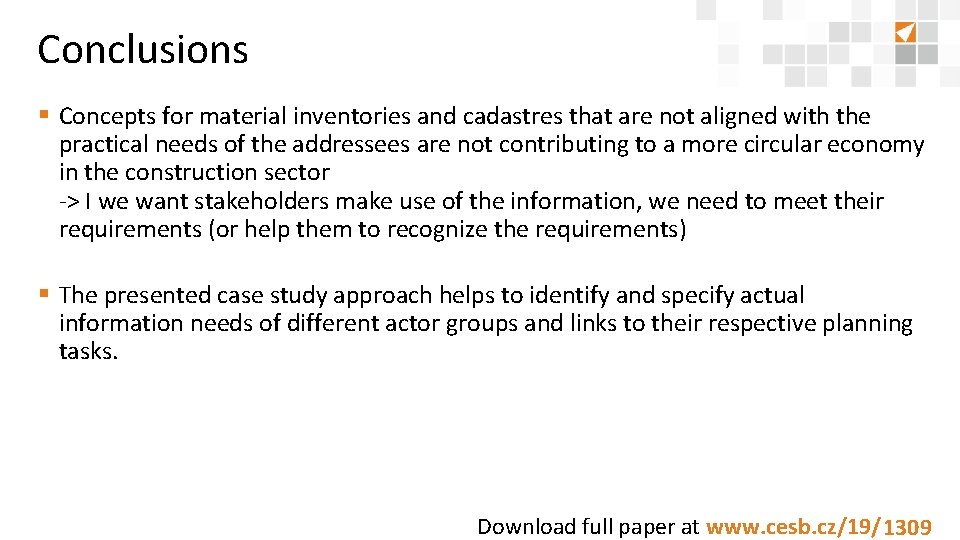 Conclusions § Concepts for material inventories and cadastres that are not aligned with the