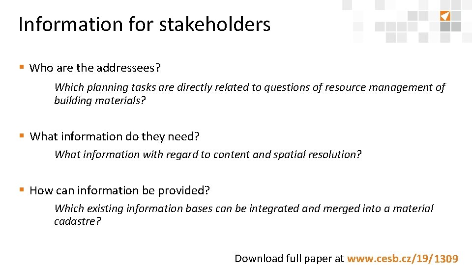 Information for stakeholders § Who are the addressees? Which planning tasks are directly related