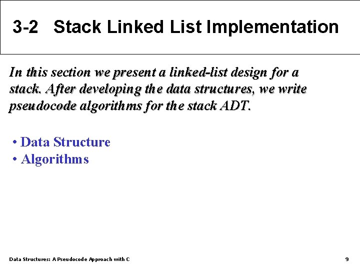 3 -2 Stack Linked List Implementation In this section we present a linked-list design