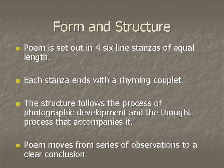 Form and Structure n n Poem is set out in 4 six line stanzas