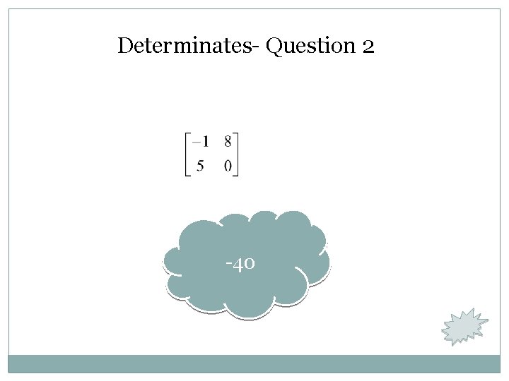 Determinates- Question 2 -40 