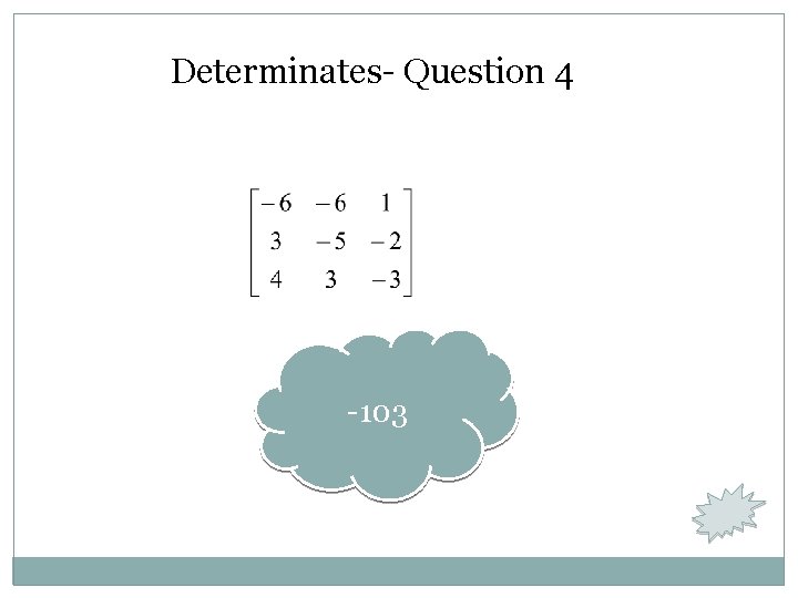 Determinates- Question 4 -103 