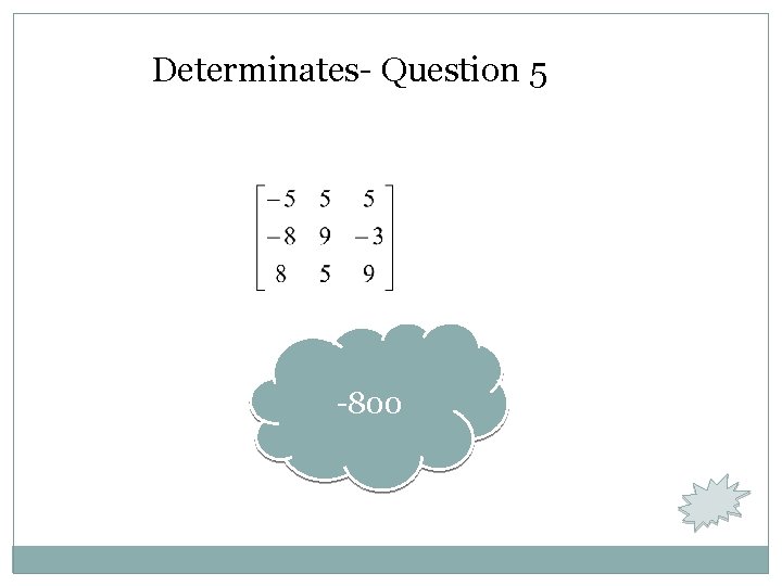 Determinates- Question 5 -800 