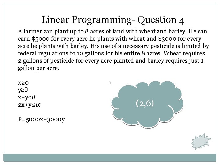 Linear Programming- Question 4 A farmer can plant up to 8 acres of land