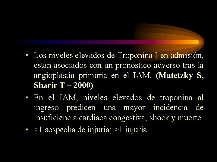  • Los niveles elevados de Troponina I en admisión, están asociados con un