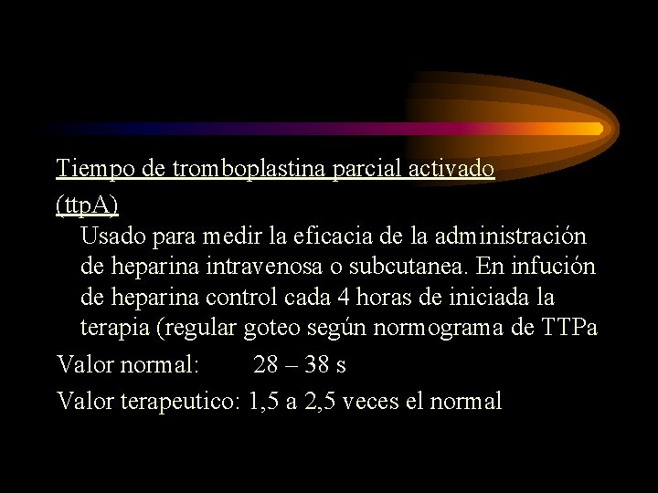 Tiempo de tromboplastina parcial activado (ttp. A) Usado para medir la eficacia de la