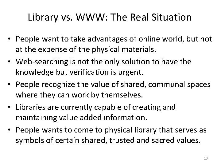 Library vs. WWW: The Real Situation • People want to take advantages of online