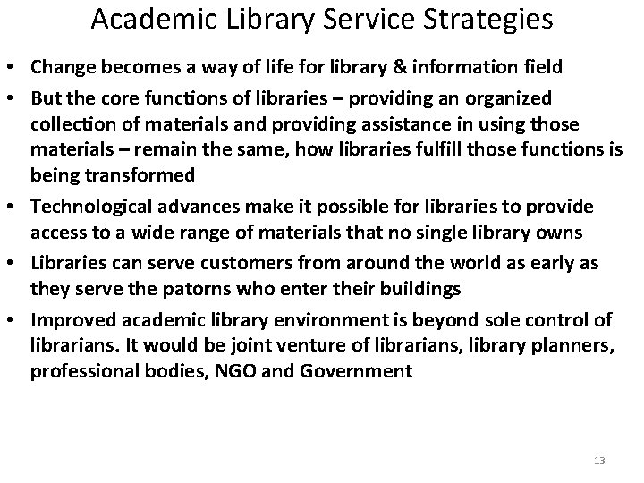Academic Library Service Strategies • Change becomes a way of life for library &