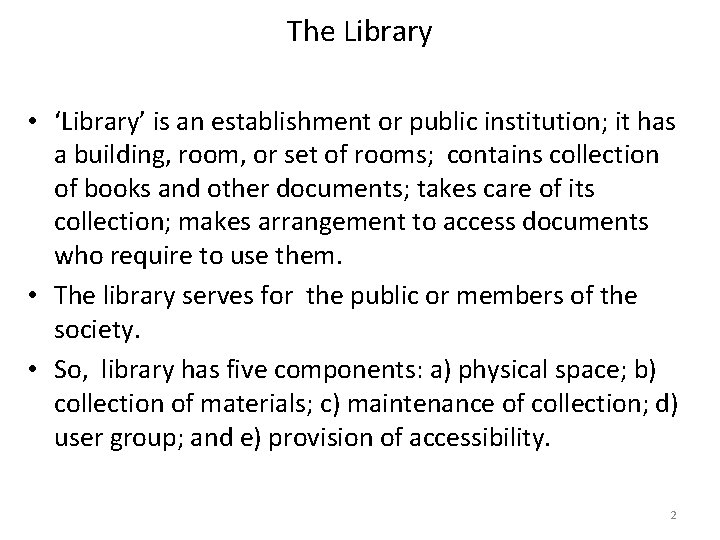 The Library • ‘Library’ is an establishment or public institution; it has a building,
