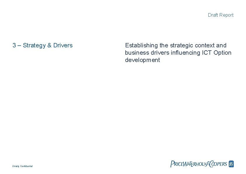 Draft Report 3 – Strategy & Drivers Strictly Confidential Establishing the strategic context and