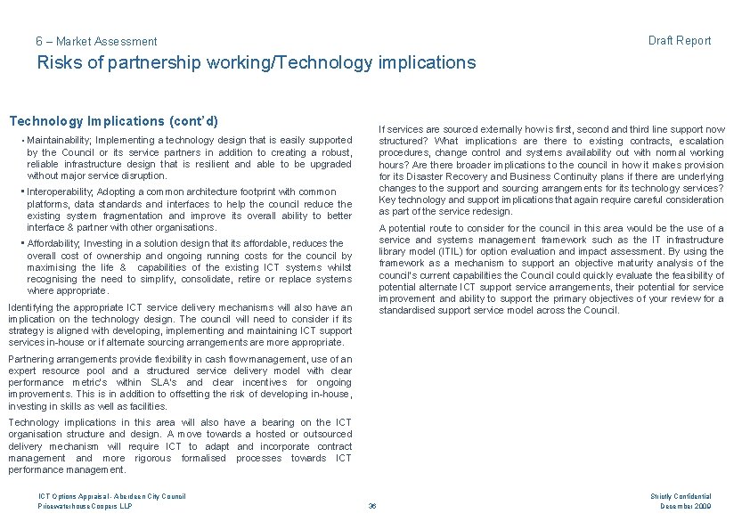 Draft Report 6 – Market Assessment Risks of partnership working/Technology implications Technology Implications (cont’d)