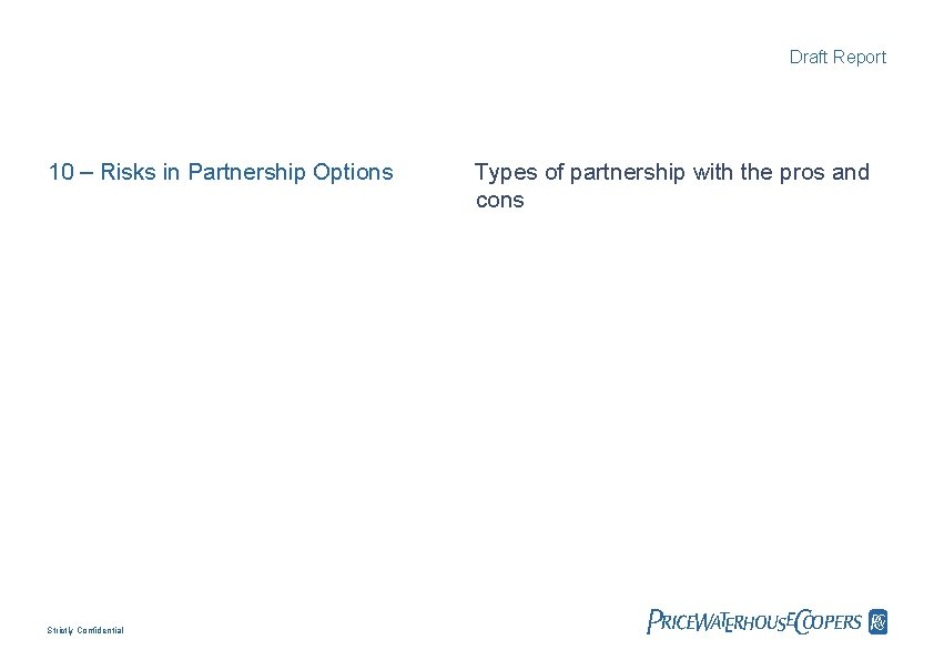 Draft Report 10 – Risks in Partnership Options Strictly Confidential Types of partnership with