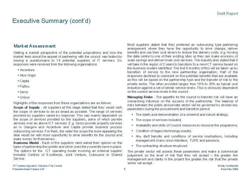 Draft Report Executive Summary (cont’d) Most suppliers stated that they preferred an outsourcing type