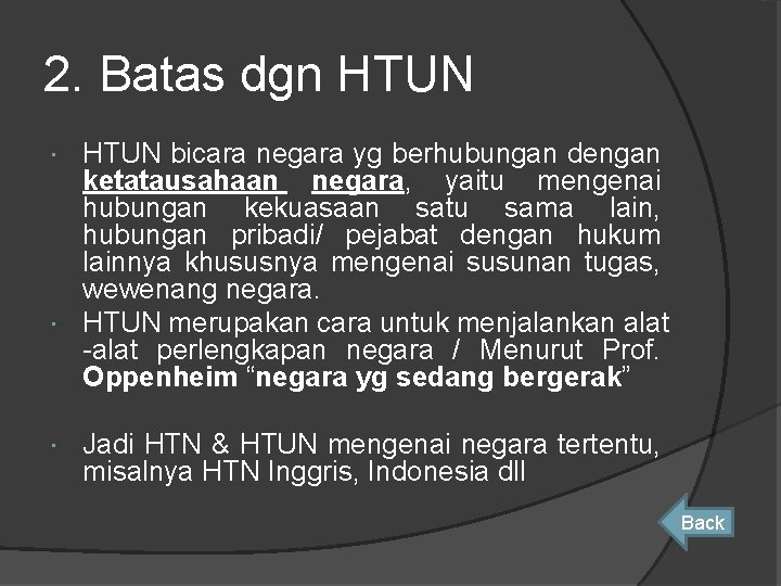 2. Batas dgn HTUN bicara negara yg berhubungan dengan ketatausahaan negara, yaitu mengenai hubungan