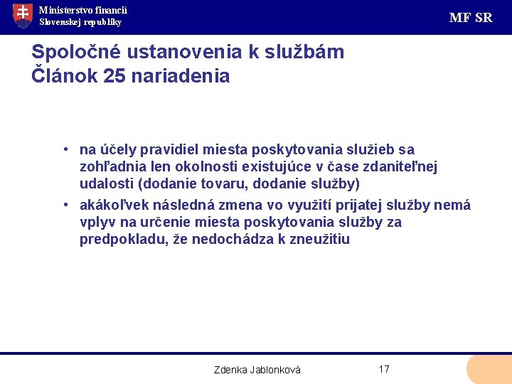 Ministerstvo financií MF SR Slovenskej republiky Spoločné ustanovenia k službám Článok 25 nariadenia •