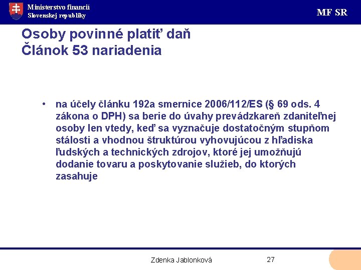 Ministerstvo financií MF SR Slovenskej republiky Osoby povinné platiť daň Článok 53 nariadenia •