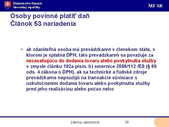 Ministerstvo financií MF SR Slovenskej republiky Osoby povinné platiť daň Článok 53 nariadenia •